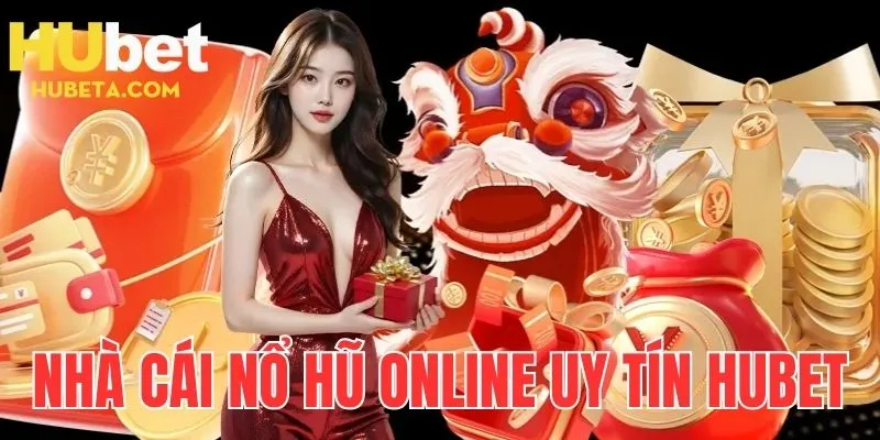 Giới thiệu nhà cái nổ hũ online uy tín HUBET