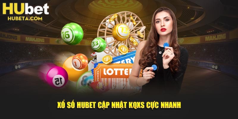 Xổ số HUBET với ưu điểm, sức hấp dẫn đặc biệt